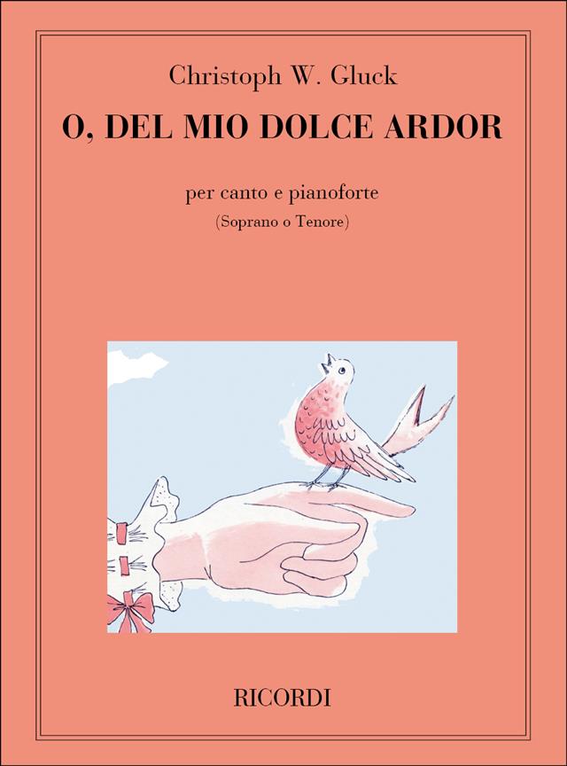 O Del Mio Dolce Ardor - Per Voce E Pianoforte (Soprano/Tenore) - pro zpěv a klavír